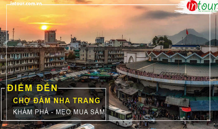  Hồi Ức trung tâm thương mại lớn nhất Nha Trang - Chợ Đầm