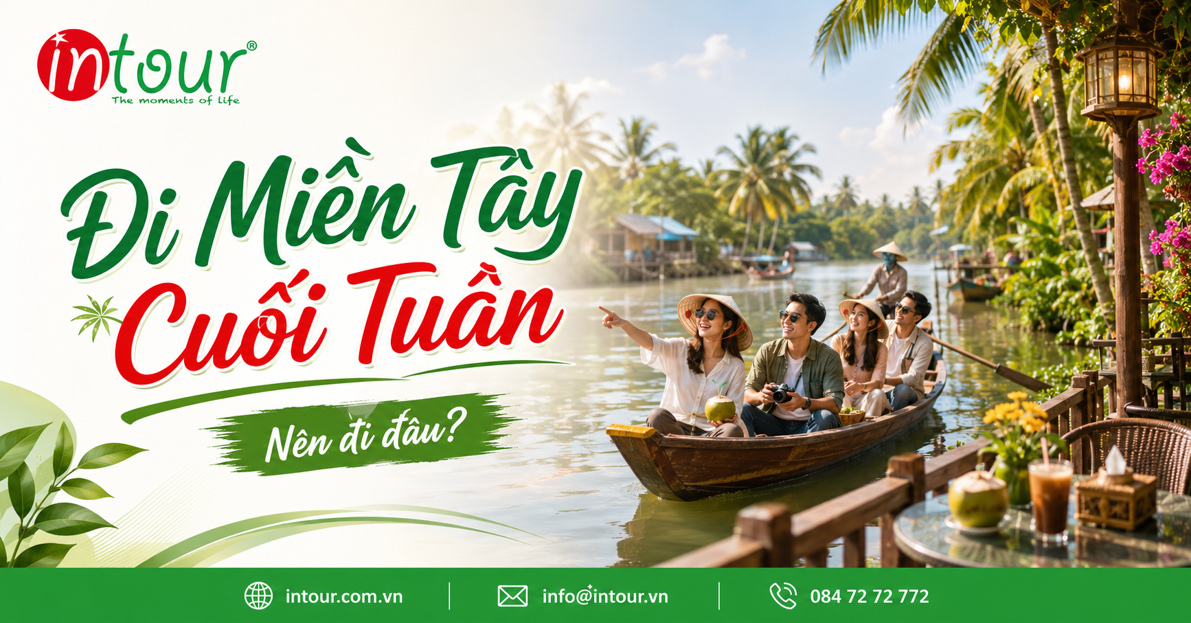 Đi Miền Tây Cuối Tuần Nên Đi Đâu Dễ Đi, Ít Mệt?