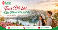 Tour Đà Lạt Khởi Hành Từ Cần Thơ Trọn Gói Cho Công Ty, Gia Đình