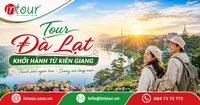 Tour Đà Lạt Khởi Hành Từ Kiên Giang Trọn Gói Cho Công Ty, Gia Đình