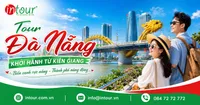Tour Đà Nẵng Khởi Hành Từ Kiên Giang Trọn Gói Cho Công Ty, Gia Đình