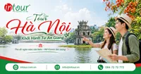 Tour Hà Nội Khởi Hành Từ An Giang Trọn Gói Cho Công Ty, Gia Đình