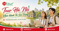 Tour Hà Nội Khởi Hành Từ Sóc Trăng Trọn Gói Cho Công Ty, Gia Đình