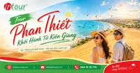 Tour Phan Thiết Khởi Hành Từ Kiên Giang Trọn Gói Cho Công Ty, Gia Đình