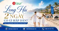 Long Hải 2 Ngày Có Gì Hấp Dẫn Cho Gia Đình, Nhóm Bạn Và Đoàn Công Ty?