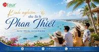 Kinh Nghiệm Du Lịch Phan Thiết Tự Túc, Đi Tour, Ăn Chơi, Nghỉ Dưỡng Chi Tiết