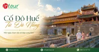 Cố Đô Huế Đi Từ Đà Nẵng Có Gì Hấp Dẫn? Nên Đi Trong Ngày Hay Ngủ Lại?