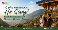 Ở Đâu Khi Du Lịch Hà Giang? Khách Sạn, Homestay, Lưu Trú Ra Sao?