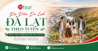 Địa Điểm Du Lịch Đà Lạt Theo Tuyến | Trung Tâm, Tuyền Lâm, Cầu Đất, Tà Nung