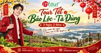 Du Lịch Tết 2027: Tour Bảo Lộc Tà Đùng 3 Ngày 2 Đêm