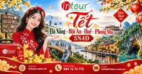 Du Lịch Tết 2027: Tour Đà Nẵng - Sơn Trà - Hội An - Bà Nà - Huế - Quảng Bình - Động Phong Nha 5 Ngày 4 Đêm