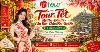 Du Lịch Tết 2027: Tour Mỹ Tho - Bến Tre - Cần Thơ - Châu Đốc - Sa Đéc 4 Ngày 3 Đêm