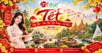 Du lịch Tết 2027: Tour Mỹ Tho Cần Thơ Sóc Trăng Cà Mau 3 Ngày 2 Đêm