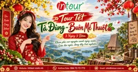 Du Lịch Tết 2027: Tour Tà Đùng - Buôn Mê Thuột 3 Ngày 3 Đêm