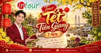 Du Lịch Tết 2027: Tour Tiền Giang 1 Ngày