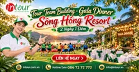Tour Team Building - Gala Dinner Sông Hồng Resort 2 Ngày 1 Đêm