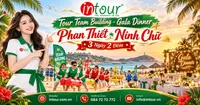 Tour Team Building - Gala Dinner Phan Thiết Ninh Chữ 3 Ngày 2 Đêm