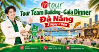 Tour Team Building - Gala Dinner Đà Nẵng 3 Ngày 2 Đêm