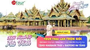 Tour Trà Vinh Thái Lan Trọn Gói 2025