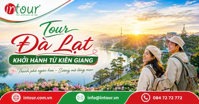 Tour Đà Lạt Khởi Hành Từ Kiên Giang Trọn Gói Cho Công Ty, Gia Đình