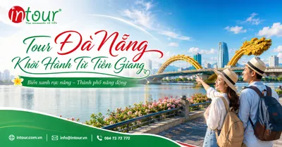 Tour Đà Nẵng Khởi Hành Từ Tiền Giang Trọn Gói Cho Công Ty, Gia Đình