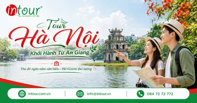 Tour Hà Nội Khởi Hành Từ An Giang Trọn Gói Cho Công Ty, Gia Đình
