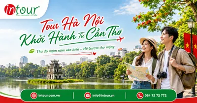 Tour Hà Nội Khởi Hành Từ Cần Thơ Trọn Gói Cho Công Ty, Gia Đình