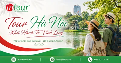 Tour Hà Nội Khởi Hành Từ Vĩnh Long Trọn Gói Cho Công Ty, Gia Đình