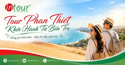 Tour Phan Thiết Khởi Hành Từ Bến Tre Trọn Gói Cho Công Ty, Gia Đình