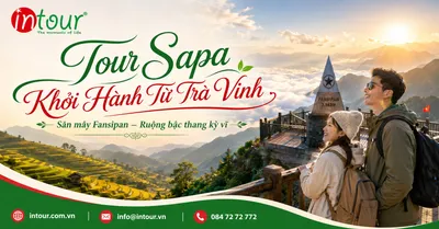 Tour Sapa Khởi Hành Từ Trà Vinh Trọn Gói, Lịch Trình Đẹp