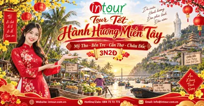 Du Lịch Tết 2027: Tour Hành Hương Miền Tây Mỹ Tho - Bến Tre - Cần Thơ - Châu Đốc 3 Ngày 2 Đêm