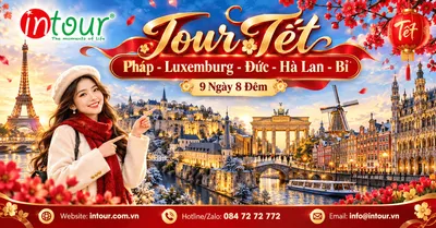 Du Lịch Tết 2027: Tour Pháp - Luxemburg - Đức - Hà Lan - Bỉ 9 Ngày 8 Đêm