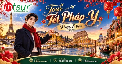 Du Lịch Tết 2027: Tour Pháp - Ý 9 Ngày 8 Đêm