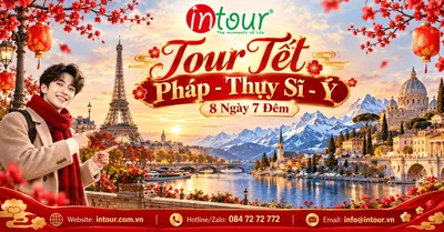 Du Lịch Tết 2027: Tour Pháp - Thụy Sĩ - Ý 8 Ngày 7 Đêm