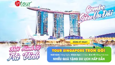 Tour Trà Vinh Singapore Trọn Gói Năm 2025