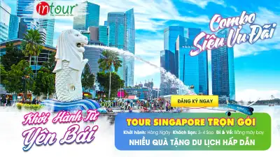 Tour Yên Bái Singapore Trọn Gói Năm 2025