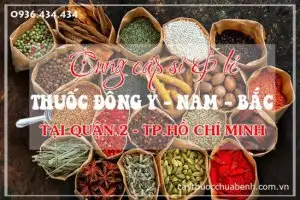 Mua bán sỉ & lẻ thuốc đông y — nam — bắc uy tín ở quận 2