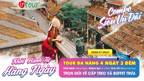 Tour Du Lịch Đà Nẵng 4 Ngày 3 Đêm: Hội An - Bán Đảo Sơn Trà - Bà Nà Hills - Ngũ Hành Sơn