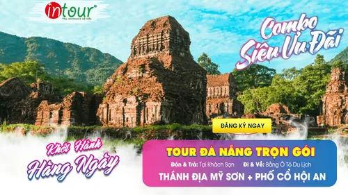 Tour Du Lịch Đà Nẵng - Thánh Địa Mỹ Sơn - Hội An 1 Ngày Trọn Gói