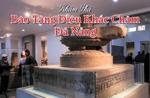 Bảo Tàng Điêu Khắc Chăm Đà Nẵng