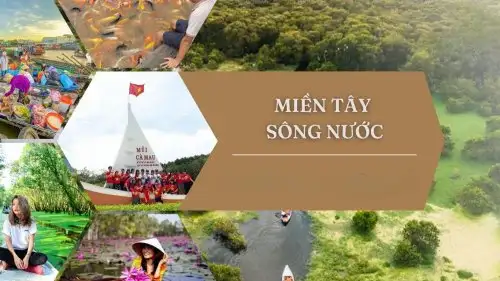 Tour miền Tây 2 ngày 1 đêm phù hợp với ai? Cách chọn lịch trình dễ đi, đỡ mệt
