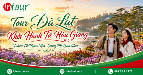 Tour Đà Lạt Khởi Hành Từ Hậu Giang Trọn Gói Cho Công Ty, Gia Đình