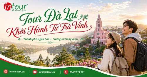 Tour Đà Lạt Khởi Hành Từ Trà Vinh Trọn Gói Cho Công Ty, Gia Đình