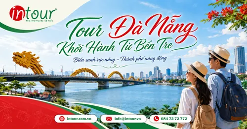 Tour Đà Nẵng Khởi Hành Từ Bến Tre Trọn Gói Cho Công Ty, Gia Đình