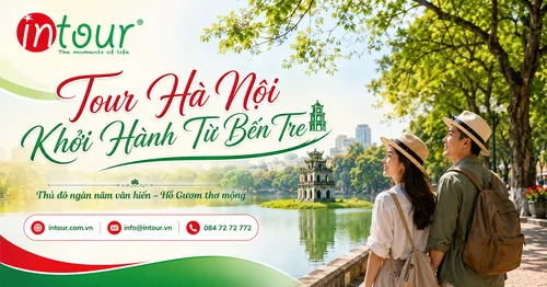 Tour Hà Nội Khởi Hành Từ Bến Tre Trọn Gói Cho Công Ty, Gia Đình