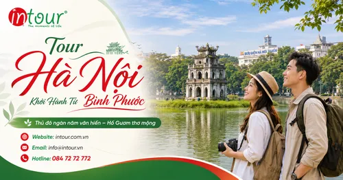 Tour Hà Nội Khởi Hành Từ Bình Phước Trọn Gói Cho Công Ty, Gia Đình