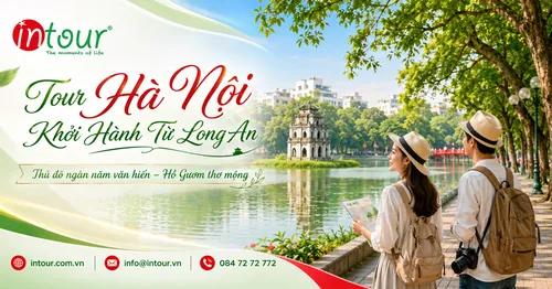 Tour Hà Nội Khởi Hành Từ Long An Trọn Gói Cho Công Ty, Gia Đình