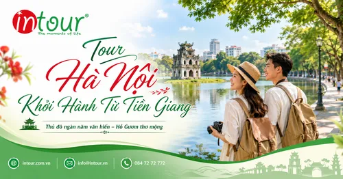 Tour Hà Nội Khởi Hành Từ Tiền Giang Trọn Gói Cho Công Ty, Gia Đình