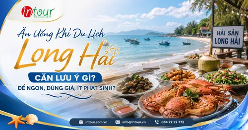 Ăn Uống Khi Du Lịch Long Hải Cần Lưu Ý Gì Để Ngon, Đúng Giá, Ít Phát Sinh?