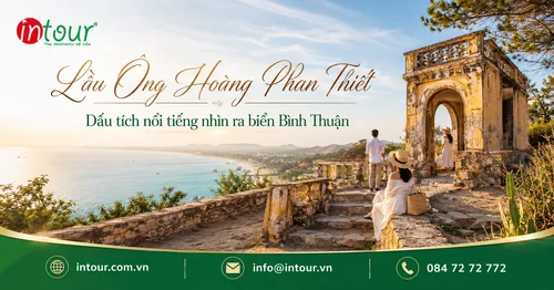 Lầu Ông Hoàng Phan Thiết Bình Thuận Có Gì Đặc Biệt? Kinh Nghiệm Tham Quan, Check-in